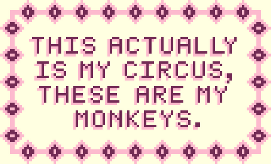 My Circus, My Monkeys